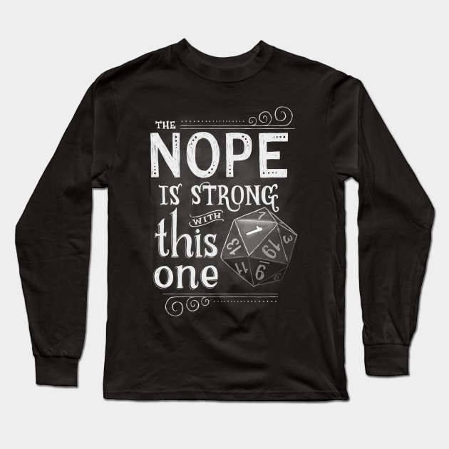 The NOPE is Strong with This One Long Sleeve T-Shirt by BrandiYorkArt